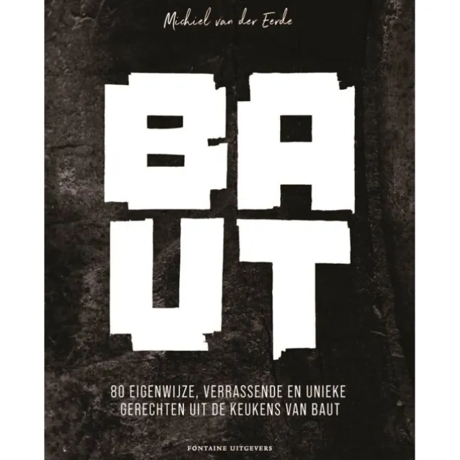 BAUT : 80 eigenwijze, verrassende en unieke gerechten