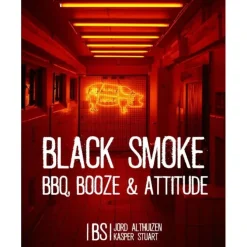 Black Smoke : BBQ, Booze & Attitude - Jort Althuizen