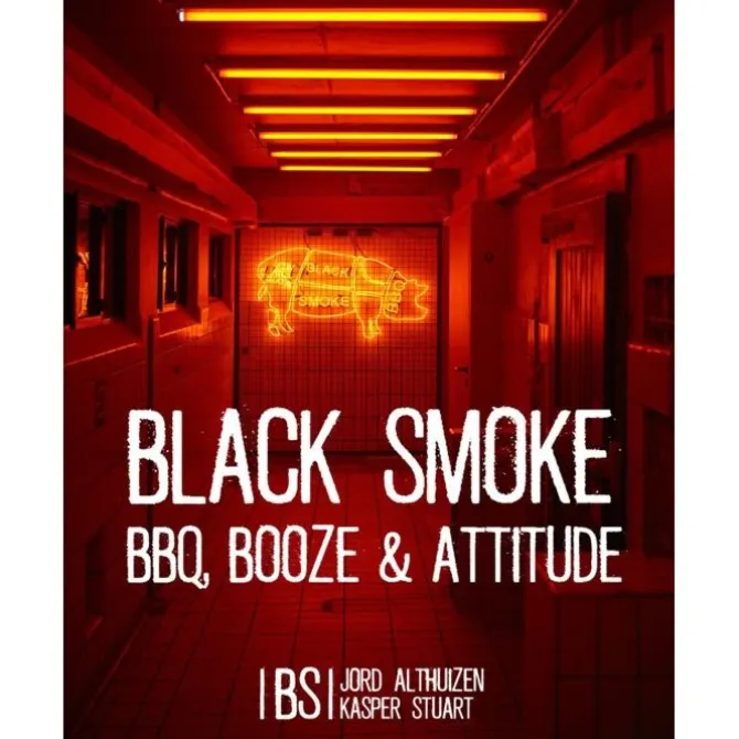 Black Smoke : BBQ, Booze & Attitude - Jort Althuizen