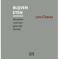 Blijven eten : recepten voor een gezonde wereld