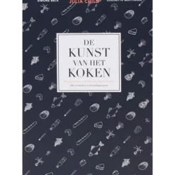 De kunst van het koken : hoogtepunten uit de klassieke Franse keuken | Julia Child