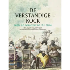 De verstandige kock : proef de smaak van de 17de eeuw