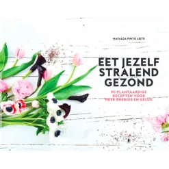Eet jezelf stralend gezond : 90 veganistische recepten