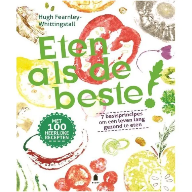 Eten als de beste! : 7 basisprincipes om een leven lang gezond te eten