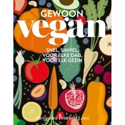 Gewoon vegan : snel, simpel, voor elke dag, voor elk gezin