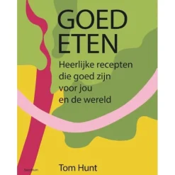 Goed eten : voor jou en de wereld