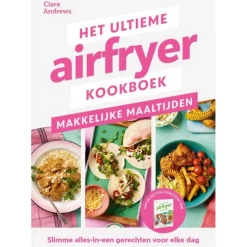 Het ultieme airfryer boek - makkelijke maaltijden