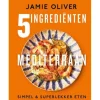 Jamie Oliver: 5 Ingrediënten Mediterraan