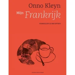 Mijn Frankrijk : verhalen en recepten - Onno Kleyn