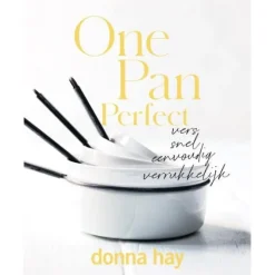 One Pan Perfect : Vers, snel, eenvoudig, verrukkelijk
