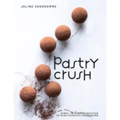 Pastry Crush : gebak en dessertvariaties op mijn favoriete klassiekers