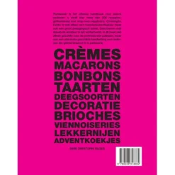 Patisserie! 210 recepten - 3200 foto's : Het ultieme handboek
