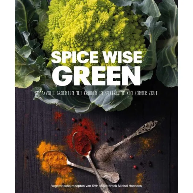 Spice Wise Green : smaakvolle groenten met kruiden en specerijen