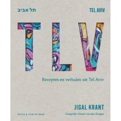 TLV : Recepten en verhalen uit Tel Aviv