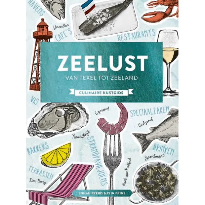 Zeelust : van Texel tot Zeeland. Culinaire kustgids